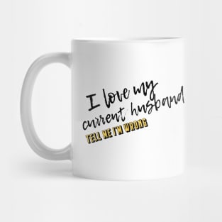 My Current Husband Mug